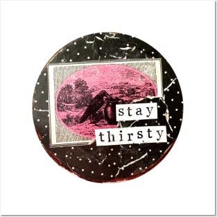 Stay Thirsty Posters and Art